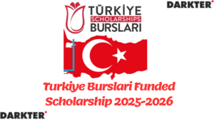 Turkiye Burslari Funded Scholarship 2025-2026