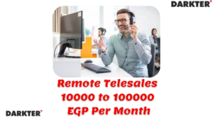 Remote Telesales 10000 to 100000 EGP Per Month