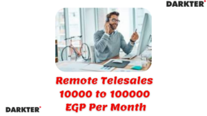 Remote Telesales 10000 to 100000 EGP Per Month
