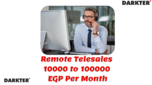 Remote Telesales 10000 to 100000 EGP Per Month