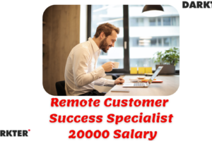 Remote Customer Success Specialist 20000 Salary