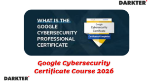 Google Cybersecurity Certificate Course 2026